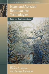 Cover image for Islam and Assisted Reproductive Technologies: Sunni and Shia Perspectives