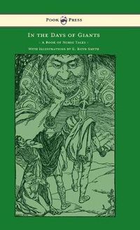 Cover image for In the Days of Giants - A Book of Norse Tales - With Illustrations by E. Boyd Smith