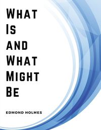 Cover image for What Is and What Might Be