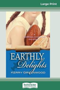 Cover image for Earthly Delights: A Corinna Chapman Mystery (16pt Large Print Edition)