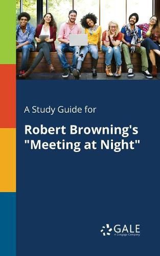 A Study Guide for Robert Browning's Meeting at Night