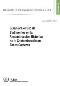 Cover image for Guia Para el Uso de Sedimentos en la Reconstruccion Historica de la Contaminacion en Zonas Costeras