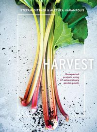 Cover image for Harvest: Unexpected Projects Using 47 Extraordinary Garden Plants