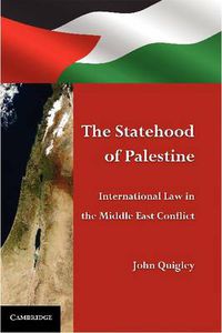 Cover image for The Statehood of Palestine: International Law in the Middle East Conflict