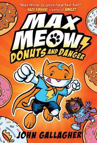 Cover image for Max Meow, Cat Crusader Book 2: Donuts and Danger