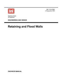 Cover image for Engineering and Design: Retaining Flood Walls (Engineer Manual EM 1110-2-2502)