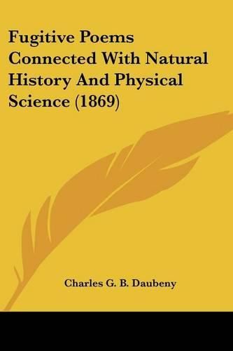 Cover image for Fugitive Poems Connected with Natural History and Physical Science (1869)