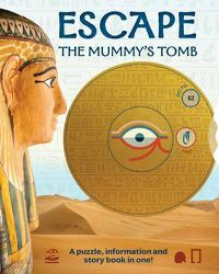 Cover image for Escape the Mummy's Tomb: Crack The Codes, Solve The Puzzles, and Make Your Escape!
