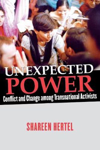 Cover image for Unexpected Power: Conflict and Change Among Transnational Activists