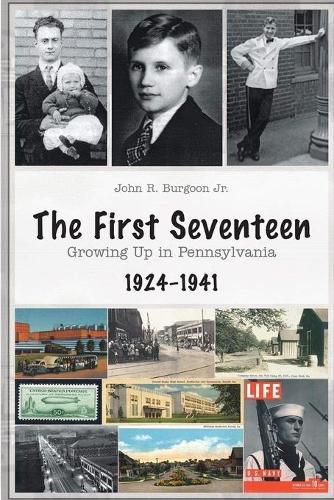 The First Seventeen: Growing Up in Pennsylvania, 1924-1941