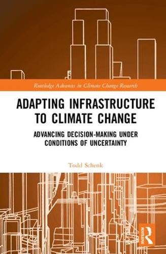 Cover image for Adapting Infrastructure to Climate Change: Advancing Decision-Making Under Conditions of Uncertainty