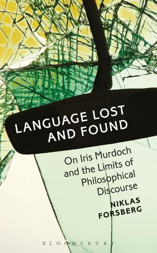 Cover image for Language Lost and Found: On Iris Murdoch and the Limits of Philosophical Discourse