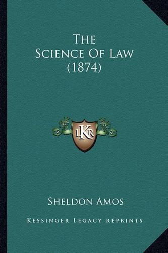 Cover image for The Science of Law (1874)