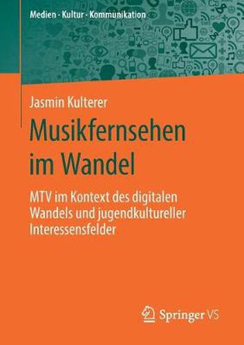 Cover image for Musikfernsehen im Wandel: MTV im Kontext des digitalen Wandels und jugendkultureller Interessensfelder