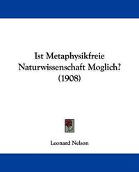 Cover image for Ist Metaphysikfreie Naturwissenschaft Moglich? (1908)