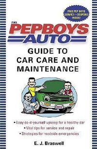Cover image for The Pep Boys Auto Guide to Car Care and Maintenance