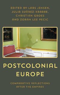 Cover image for Postcolonial Europe: Comparative Reflections after the Empires