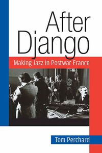 Cover image for After Django: Making Jazz in Postwar France