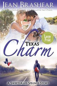 Cover image for Texas Charm (Large Print Edition): A Sweetgrass Springs Story