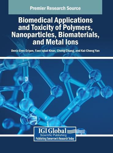 Cover image for Biomedical Applications and Toxicity of Polymers, Nanoparticles, Biomaterials, and Metal Ions
