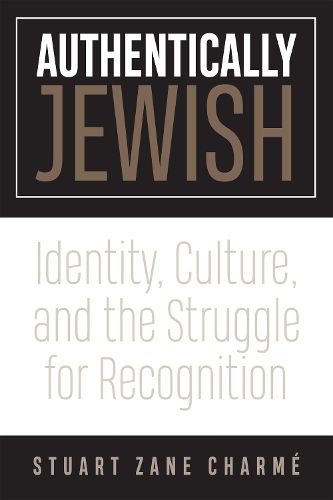 Cover image for Authentically Jewish: Identity, Culture, and the Struggle for Recognition