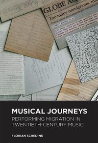 Cover image for Musical Journeys: Performing Migration in Twentieth-Century Music