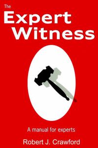 Cover image for The Expert Witness: A Manual for Experts