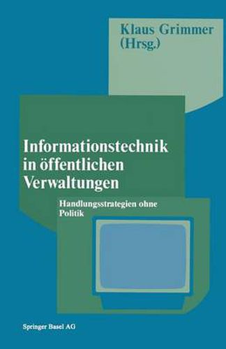 Cover image for Informationstechnik in OEffentlichen Verwaltungen: Handlungsstrategien Ohne Politik