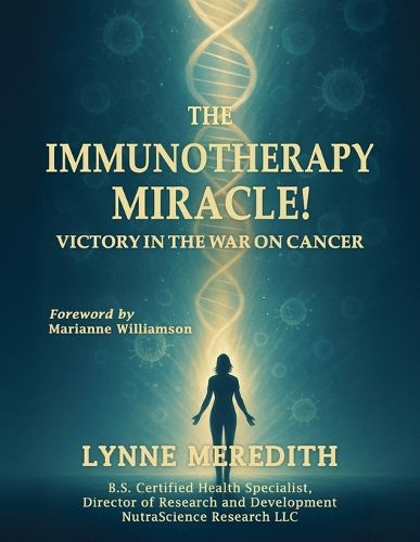 Cover image for The IMMUNOTHERAPY MIRACLE!