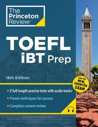 Cover image for Princeton Review TOEFL iBT Prep with Audio/Listening Tracks, 18th Edition