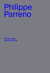 Cover image for Philippe Parreno: Gropius Bau Sommer 2018