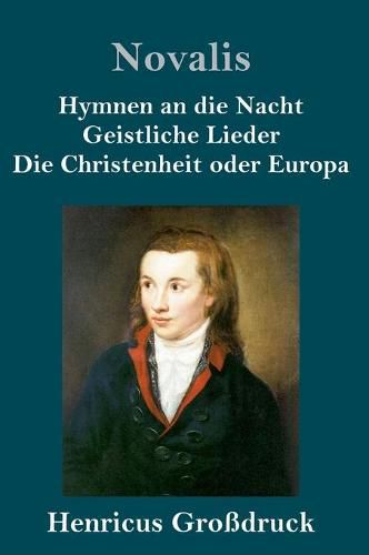 Hymnen an die Nacht / Geistliche Lieder / Die Christenheit oder Europa (Grossdruck)