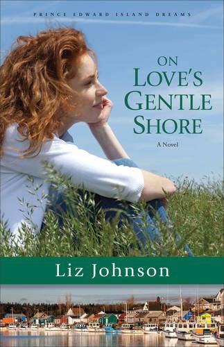 On Love"s Gentle Shore - A Novel