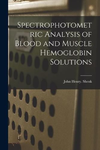 Cover image for Spectrophotometric Analysis of Blood and Muscle Hemoglobin Solutions