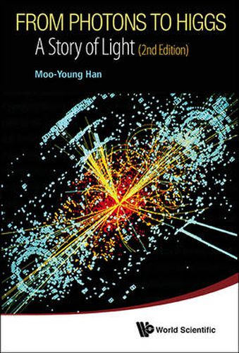 Cover image for From Photons To Higgs: A Story Of Light (2nd Edition)