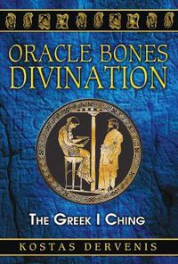 Cover image for Oracle Bones Divination: The Greek I Ching