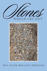 Cover image for Stones Would Cry Out