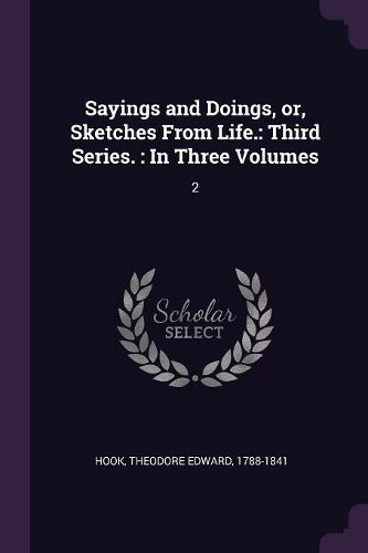 Cover image for Sayings and Doings, or, Sketches From Life.