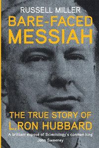 Cover image for Bare-Faced Messiah: The True Story of L. Ron Hubbard