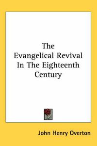 Cover image for The Evangelical Revival in the Eighteenth Century