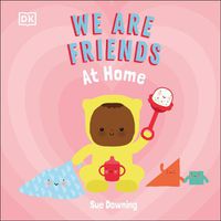 Cover image for We Are Friends: At Home: Friends Can Be Found Everywhere We Look