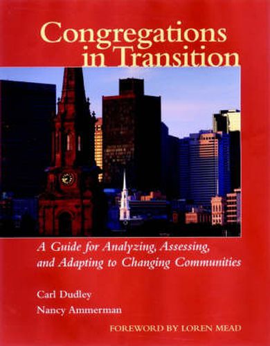 Cover image for Congregations in Transition: A Guide for Analyzing, Assessing, and Adapting in Changing Communities