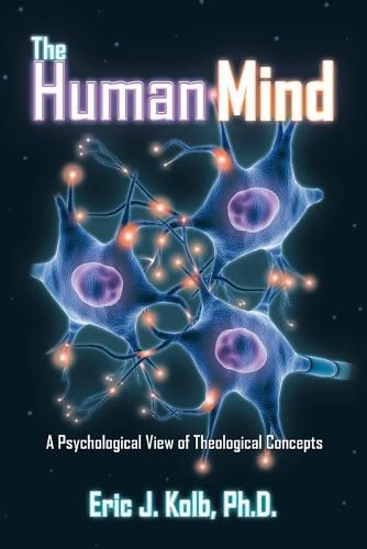 Cover image for The Human Mind: A Psychological View of Theological Concepts