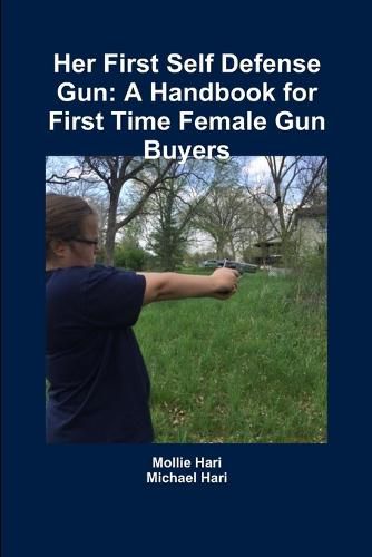 Cover image for Her First Self Defense Gun: A Handbook for First Time Female Gun Buyers