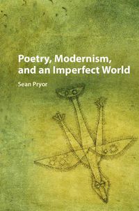 Cover image for Poetry, Modernism, and an Imperfect World