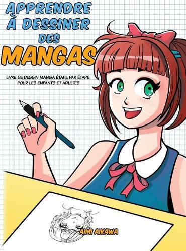 Cover image for Apprendre a dessiner des mangas: Livre de dessin manga etape par etape pour les enfants et adultes