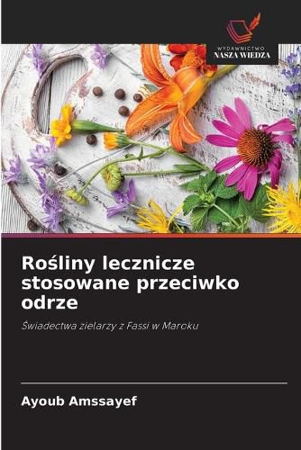Cover image for Rośliny lecznicze stosowane przeciwko odrze