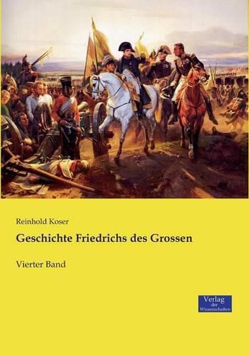 Cover image for Geschichte Friedrichs des Grossen: Vierter Band