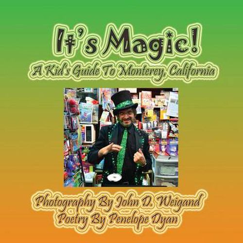 Cover image for It's Magic! a Kid's Guide to Monterey, California