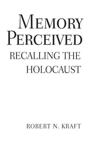 Cover image for Memory Perceived: Recalling the Holocaust